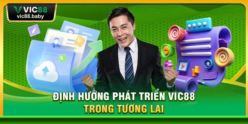 Định Hướng Phát Triển Vic88 Trong Tương Lai