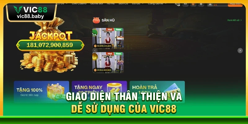 Giao diện thân thiện và dễ sử dụng của Vic88