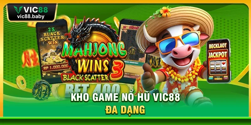 Kho Game Nổ Hũ Vic88 Đa Dạng
