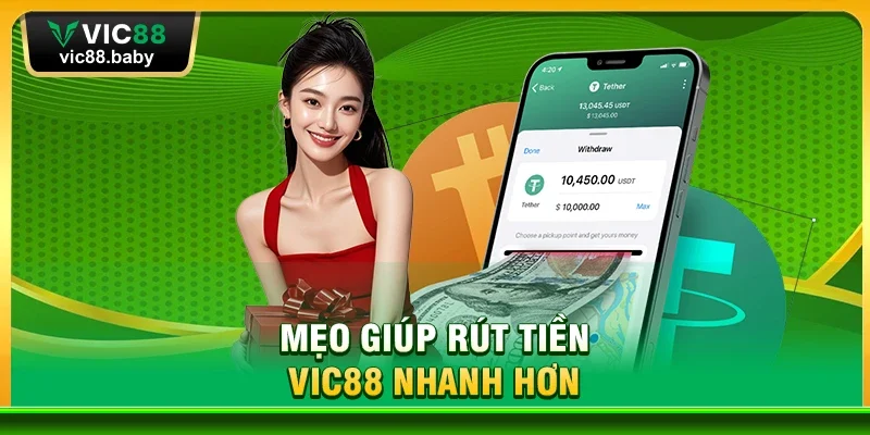Mẹo Giúp Rút Tiền Vic88 Nhanh Hơn