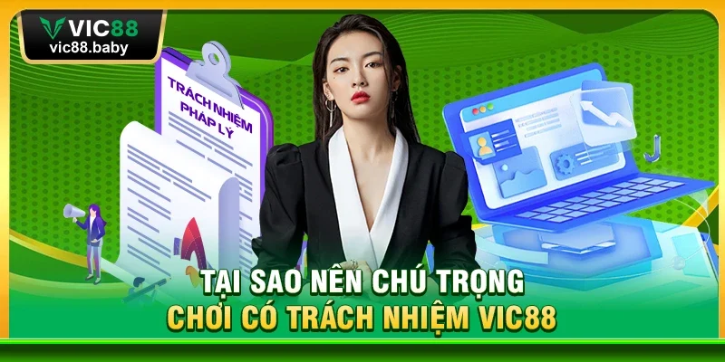 Tại Sao Nên Chú Trọng Chơi Có Trách Nhiệm Vic88
